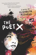 Catalog entry for "The Poet X" by Elizabeth Acevedo