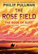 Image for "The Book of Dust: The Rose Field (Book of Dust, Volume 3)" a desert scene with the outline of  person riding a camel and an onimous looking sky