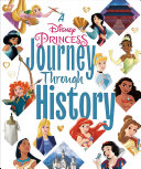 Catalog entry for "A Disney Princess Journey Through History (Disney Princess)"