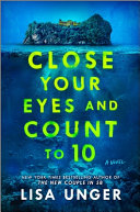 Catalog entry for "Close Your Eyes and Count to 10" by Lisa Unger