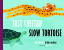 Catalog entry for "Fast Cheetah, Slow Tortoise" by Bette Westera