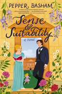 "Sense and Suitability" book cover with a large manor house in the background with a little girl running towards it.  Also, a white man and woman dressed in 1800's style clothing stand in an archway in the foreground.  They are surrounded by flowers on the edges of the cover. 