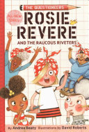 Catalog entry for "Rosie Revere and the Raucous Riveters"