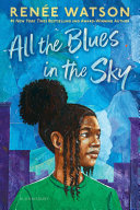 Catalog entry for "All the Blues in the Sky" by Renée Watson