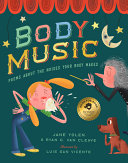 Catalog entry for "Body Music: Poems about the Noises Your Body Makes" by Jane Yolen and Ryan Van Cleave