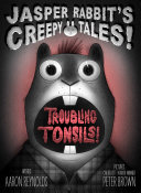 Image for "Troubling Tonsils!" with a rabbit with it's eyes and mouth wide open looking like it is scared.