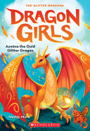 "Azmina the Gold Glitter Dragon (Dragon Girls #1)" book cover showing a feminine looking orange dragon dominating the cover and off the to bottom a small tiger with wings. Blue-green mountains are in the background. 
