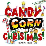 Image of "Candy Corn Christmas" book cover with the title prominently in the center and surrounded by cartoon candy corn characters hanging from trees, ornaments, candy canes, etc.