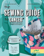 The Sewing Guide to Cancer book cover with close up image of a person reaching for a pill bottle while holding a bag over their shoulder