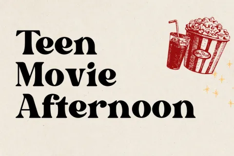 "Teen Movie Afternoon" in bold black letters, with red illustrations of a soda cup and a popcorn bucket on a light beige background.