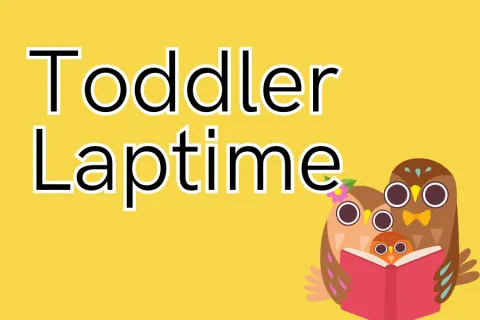 Bright yellow background with a mom and dad owl holding a book and reading it to a small owl on the right corner of page.  Text says "Toddler Laptime".
