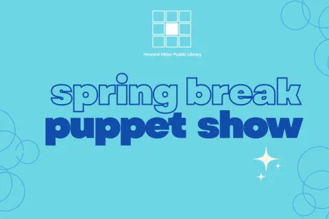 Bright blue background with a bright white star in the lower right corner.  At the top is the Howard Miller Library logo and the middle has bubble text saying "Spring Break Puppet Show". 