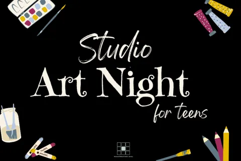 Black background with colorful watercolor paint, paintbrushes, crayons and colored pencils surrounding the edges of the page.  The center has text saying, "Studio Art Night for teens".