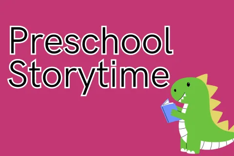 Magenta background with small, smiling, green, yellow and white dinosaur holding a blue book in the right corner.  Preschool Storytime written in black letters in the middle of the page. 